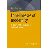 The Loneliness of Modernity: A Theory of Modernization as an Age of Isolation