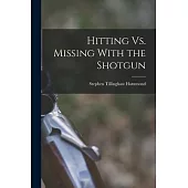 Hitting Vs. Missing With the Shotgun