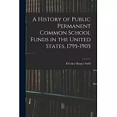 A History of Public Permanent Common School Funds in the United States, 1795-1905