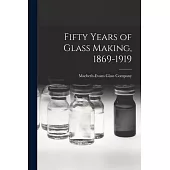 Fifty Years of Glass Making, 1869-1919