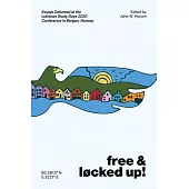 Free and Locked Up!: Essays Delivered at the Lutheran Study Days 2020 Conference in Bergen, Norway