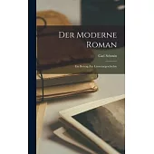 Der Moderne Roman: Ein Beitrag zur Literaturgeschichte