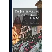 Die Jurisprudenz des Täglichen Lebens