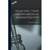Medicines, Their Use and Mode of Administration