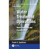 Mathematics Manual for Water and Wastewater Treatment Plant Operators: Water Treatment Operations: Math Concepts and Calculations