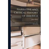 Narrative and Critical History of America: English Explorations and Settlements in North America, 1497-1689. [C1884