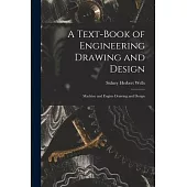 A Text-Book of Engineering Drawing and Design: Machine and Engine Drawing and Design