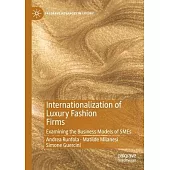 Internationalization of Luxury Fashion Firms: Examining the Business Models of Smes