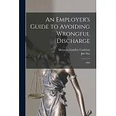 An Employer’s Guide to Avoiding Wrongful Discharge: 1989