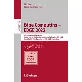Edge Computing - Edge 2022: 6th International Conference, Held as Part of the Services Conference Federation, Scf 2022, Honolulu, Hi, Usa, Decembe