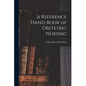 A Reference Hand-Book of Obstetric Nursing