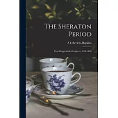 The Sheraton Period: Post-Chippendale Designers, 1760-1820