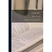 Logic: ... an Introduction to the Study of Reasoning