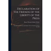 Declaration of the Friends of the Liberty of the Press: Assembled at the Crown and Anchor Tavern, Saturday, January 19, 1793