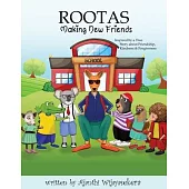 Rootas: Making New Friends: Friendship. Kindness. Forgiveness