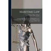Maritime Law: Correspondence Relative to Neutral Rights Between the Government of the United States and the Powers Represented in th