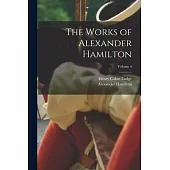 The Works of Alexander Hamilton; Volume 4