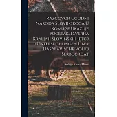 Razgovor Ugodni Naroda Slovinskoga U Komu Se Ukazuje Pocetak, I Sverha Kraljah Slovinskih (etc.) (untersuchungen Über Das Slavische Volk.) Serbocroat