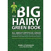 The Big Hairy Green Book: All About Artificial Grass