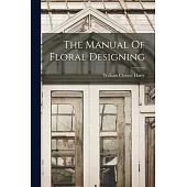 The Manual Of Floral Designing