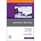 Emergency Medicine, an Issue of Physician Assistant Clinics: Volume 8-1