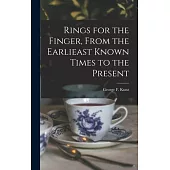 Rings for the Finger, From the Earlieast Known Times to the Present
