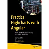 Practical Highcharts with Angular: Your Essential Guide to Creating Real-Time Dashboards