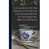 Catalogue of the Roman Pottery in the Departments of Antiquities, British Museum