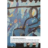The Bloomsbury Handbook to Ageing in Contemporary Literature and Film