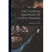 The Clinical Diagnosis Of Cattle Diseases