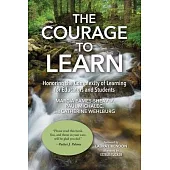 The Courage to Learn: Honoring the Complexity of Learning for Educators and Students