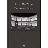 Carrie Mae Weems: The Shape of Things
