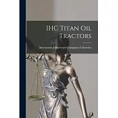 IHC Titan oil Tractors