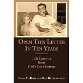 Open This Letter in Ten Years: Life Lessons from Dad’s Love Letters