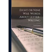 Eight or Nine Wise Words About Letter-writing