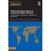 Student Recruitment Agents in International Higher Education: A Multi-Stakeholder Perspective on Challenges and Best Practices