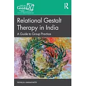 Relational Gestalt Therapy in India: A Guide to Group Practice