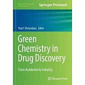 Green Chemistry in Drug Discovery: From Academia to Industry