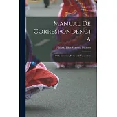 Manual de Correspondencia: With Exercises, Notes and Vocabulary