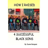 How I Raised 4 Successful Black Sons