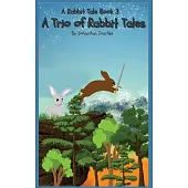 A Trio of Rabbit Tales: A Rabbit Tale: Book 3