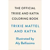 The Official Trixie and Katya Coloring Book