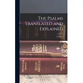 The Psalms Translated and Explained; Volume 1