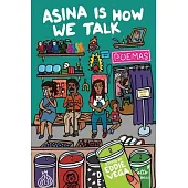 Asina is How We Talk: A collection of Tejano poetry written en la lengua de la gente