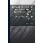 The Art of Judging the Character of Individuals From Their Handwriting and Style