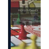 Hoyle’s Games: Illustrated Edition. Embracing All The Most Modern Modes Of Play, And The Rules Practised At The Present Time, In Bill