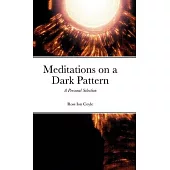 Meditations on a Dark Pattern: A Personal Selection