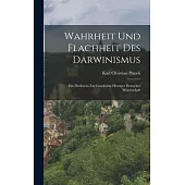 Wahrheit und Flachheit des Darwinismus: Ein Denkstein zur Geschichte Heutiger Deutscher Wissenschaft