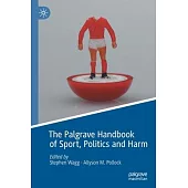 The Palgrave Handbook of Sport, Politics and Harm