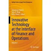 Innovative Technology at the Interface of Finance and Operations: Volume I